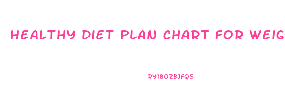 Healthy Diet Plan Chart For Weight Loss