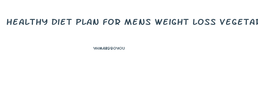 Healthy Diet Plan For Mens Weight Loss Vegetarian