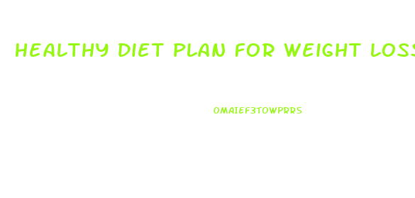 Healthy Diet Plan For Weight Loss Free
