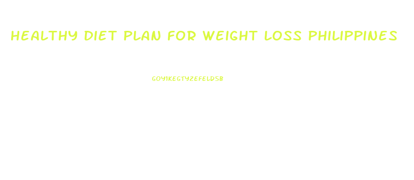 Healthy Diet Plan For Weight Loss Philippines