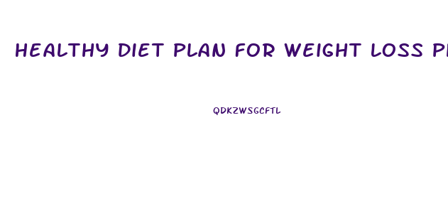 Healthy Diet Plan For Weight Loss Philippines