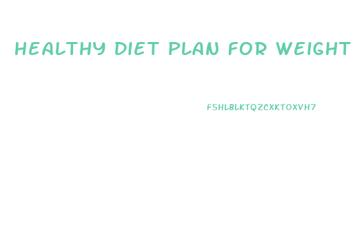 Healthy Diet Plan For Weight Loss Uk