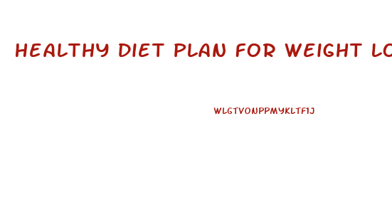 Healthy Diet Plan For Weight Loss Uk