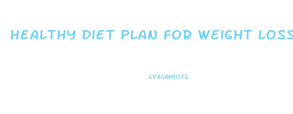 Healthy Diet Plan For Weight Loss Vegetarian