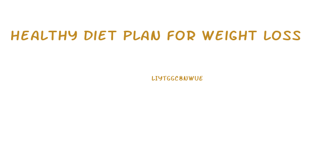 Healthy Diet Plan For Weight Loss