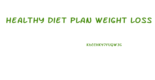 Healthy Diet Plan Weight Loss