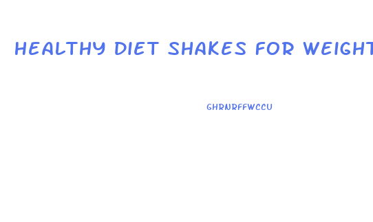 Healthy Diet Shakes For Weight Loss