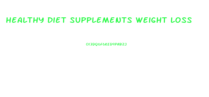 Healthy Diet Supplements Weight Loss