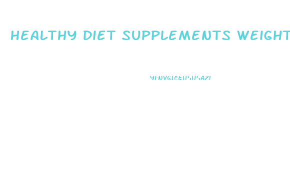 Healthy Diet Supplements Weight Loss