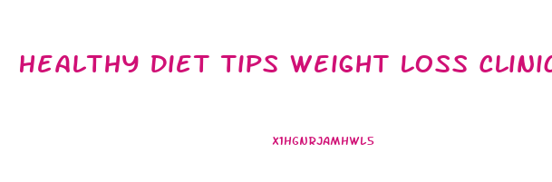 Healthy Diet Tips Weight Loss Clinic