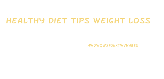 Healthy Diet Tips Weight Loss