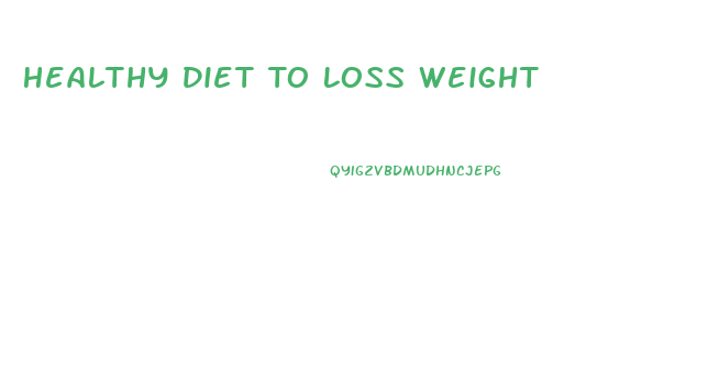 Healthy Diet To Loss Weight