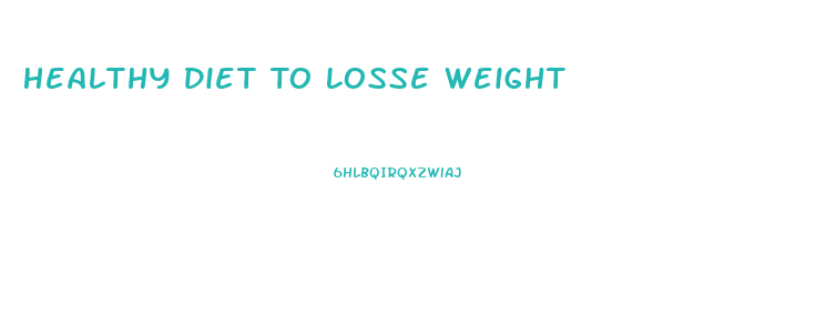 Healthy Diet To Losse Weight