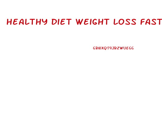 Healthy Diet Weight Loss Fast