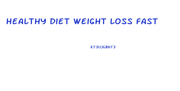 Healthy Diet Weight Loss Fast