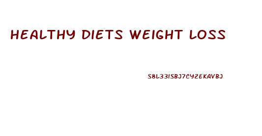 Healthy Diets Weight Loss