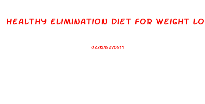 Healthy Elimination Diet For Weight Loss