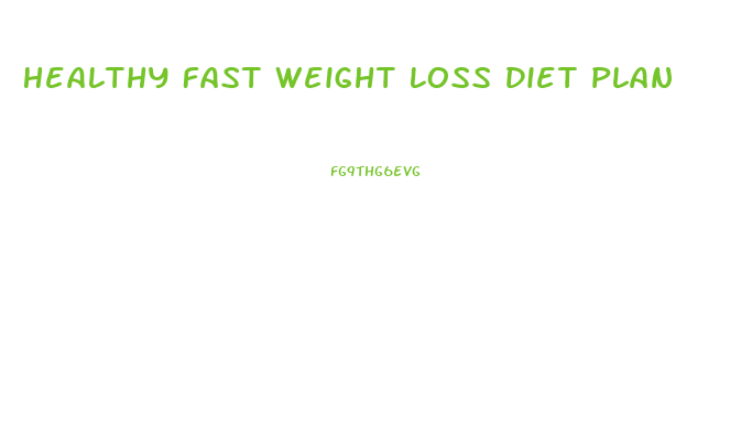 Healthy Fast Weight Loss Diet Plan