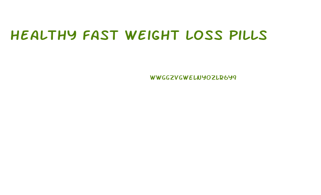 Healthy Fast Weight Loss Pills