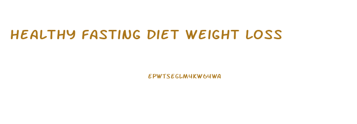 Healthy Fasting Diet Weight Loss