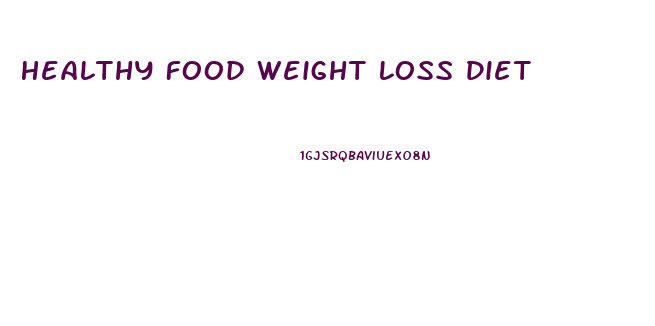 Healthy Food Weight Loss Diet