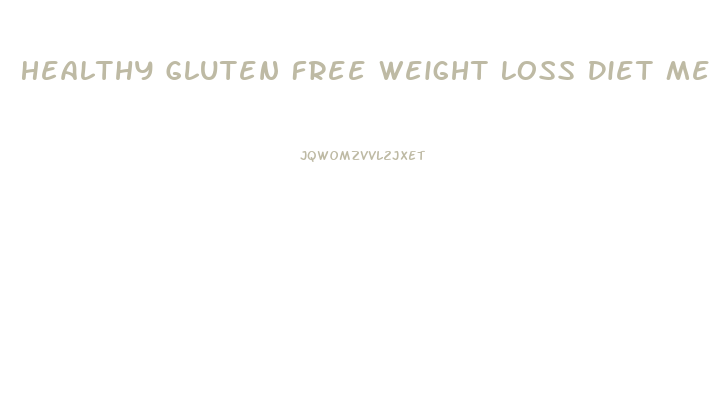 Healthy Gluten Free Weight Loss Diet Meals