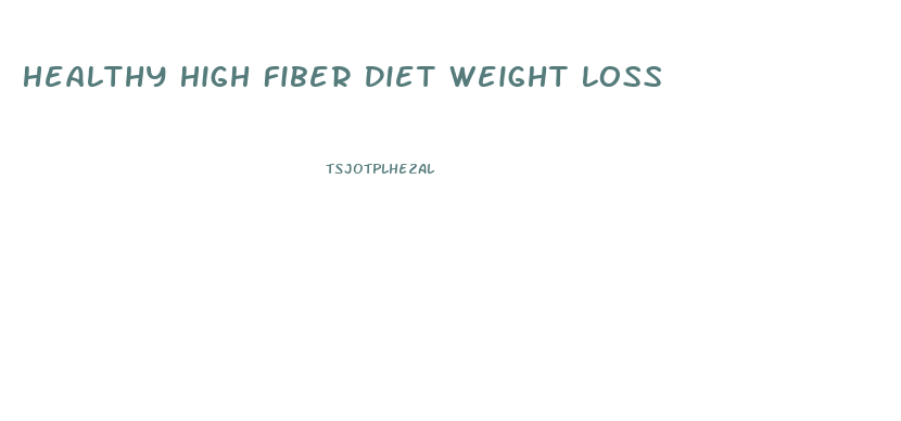 Healthy High Fiber Diet Weight Loss