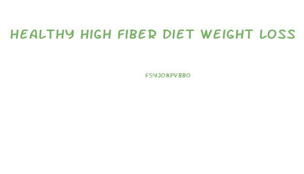 Healthy High Fiber Diet Weight Loss