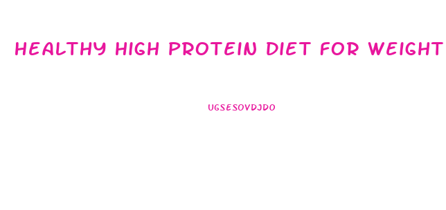 Healthy High Protein Diet For Weight Loss