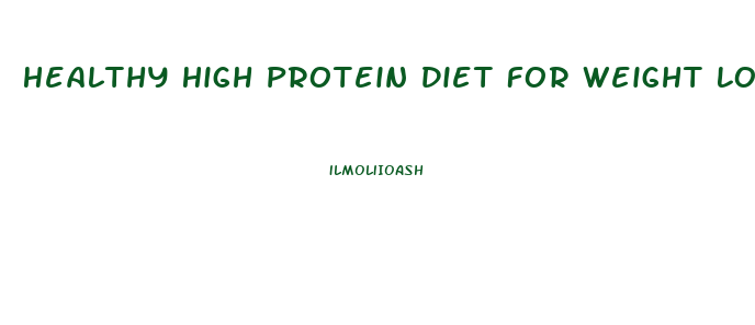 Healthy High Protein Diet For Weight Loss