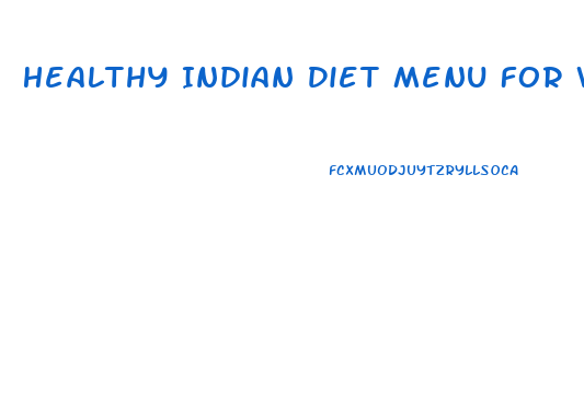 Healthy Indian Diet Menu For Weight Loss