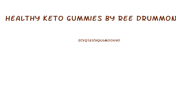 Healthy Keto Gummies By Ree Drummond