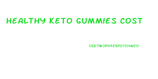 Healthy Keto Gummies Cost