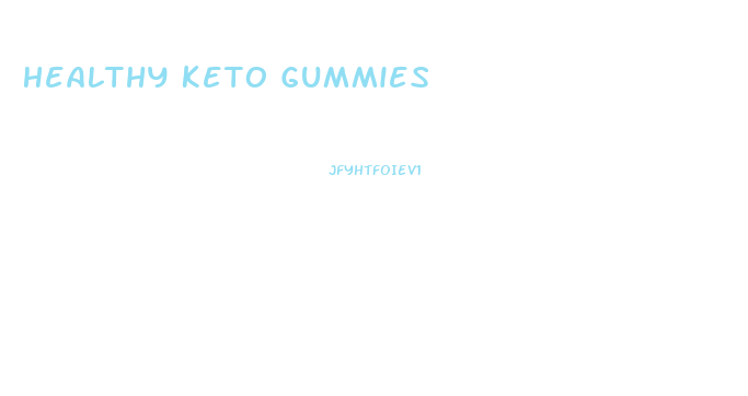 Healthy Keto Gummies
