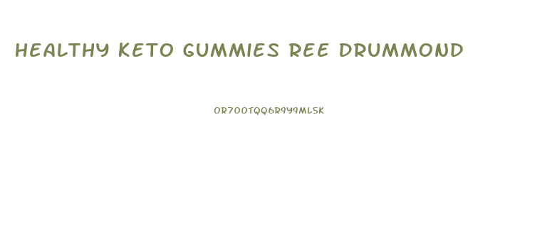 Healthy Keto Gummies Ree Drummond
