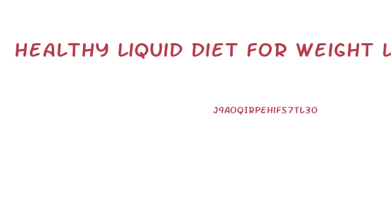 Healthy Liquid Diet For Weight Loss