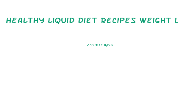 Healthy Liquid Diet Recipes Weight Loss