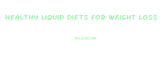 Healthy Liquid Diets For Weight Loss