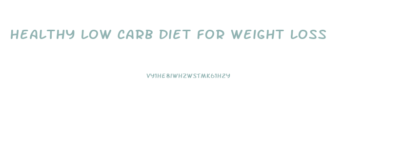 Healthy Low Carb Diet For Weight Loss