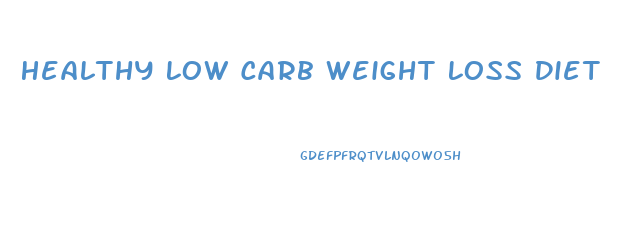 Healthy Low Carb Weight Loss Diet