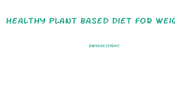Healthy Plant Based Diet For Weight Loss
