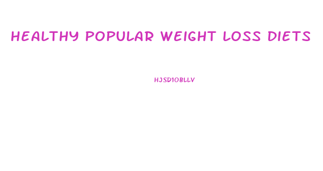 Healthy Popular Weight Loss Diets