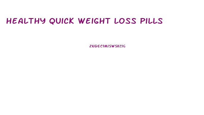 Healthy Quick Weight Loss Pills