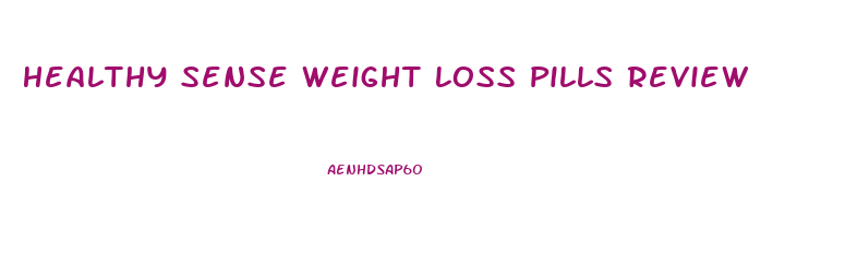 Healthy Sense Weight Loss Pills Review