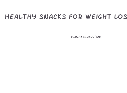 Healthy Snacks For Weight Loss Diet