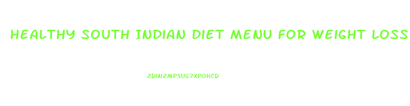 Healthy South Indian Diet Menu For Weight Loss