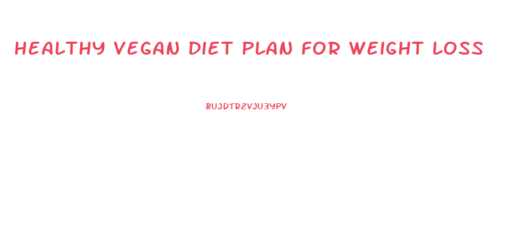 Healthy Vegan Diet Plan For Weight Loss