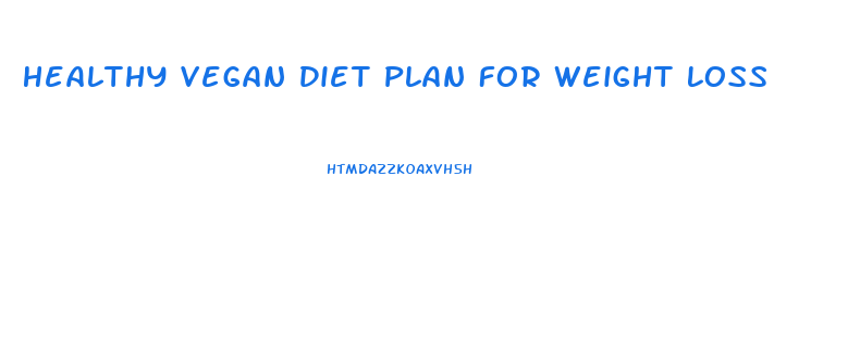 Healthy Vegan Diet Plan For Weight Loss