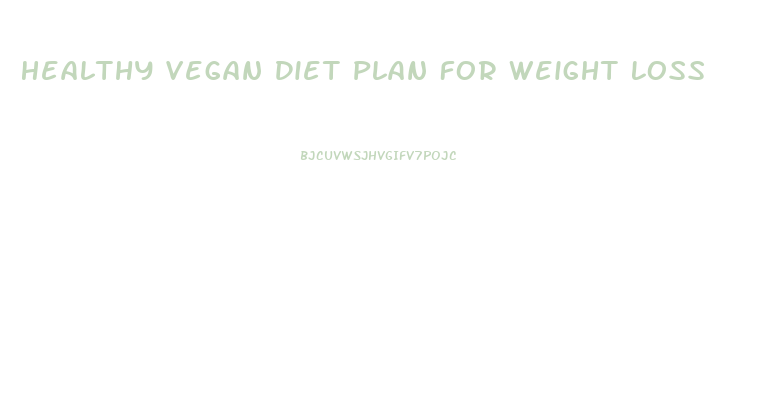 Healthy Vegan Diet Plan For Weight Loss