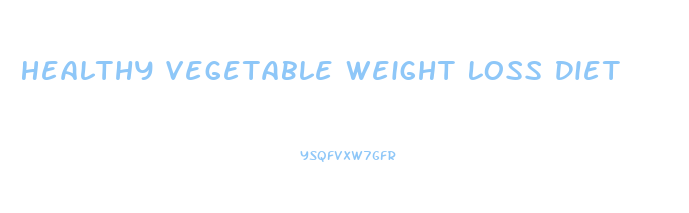 Healthy Vegetable Weight Loss Diet